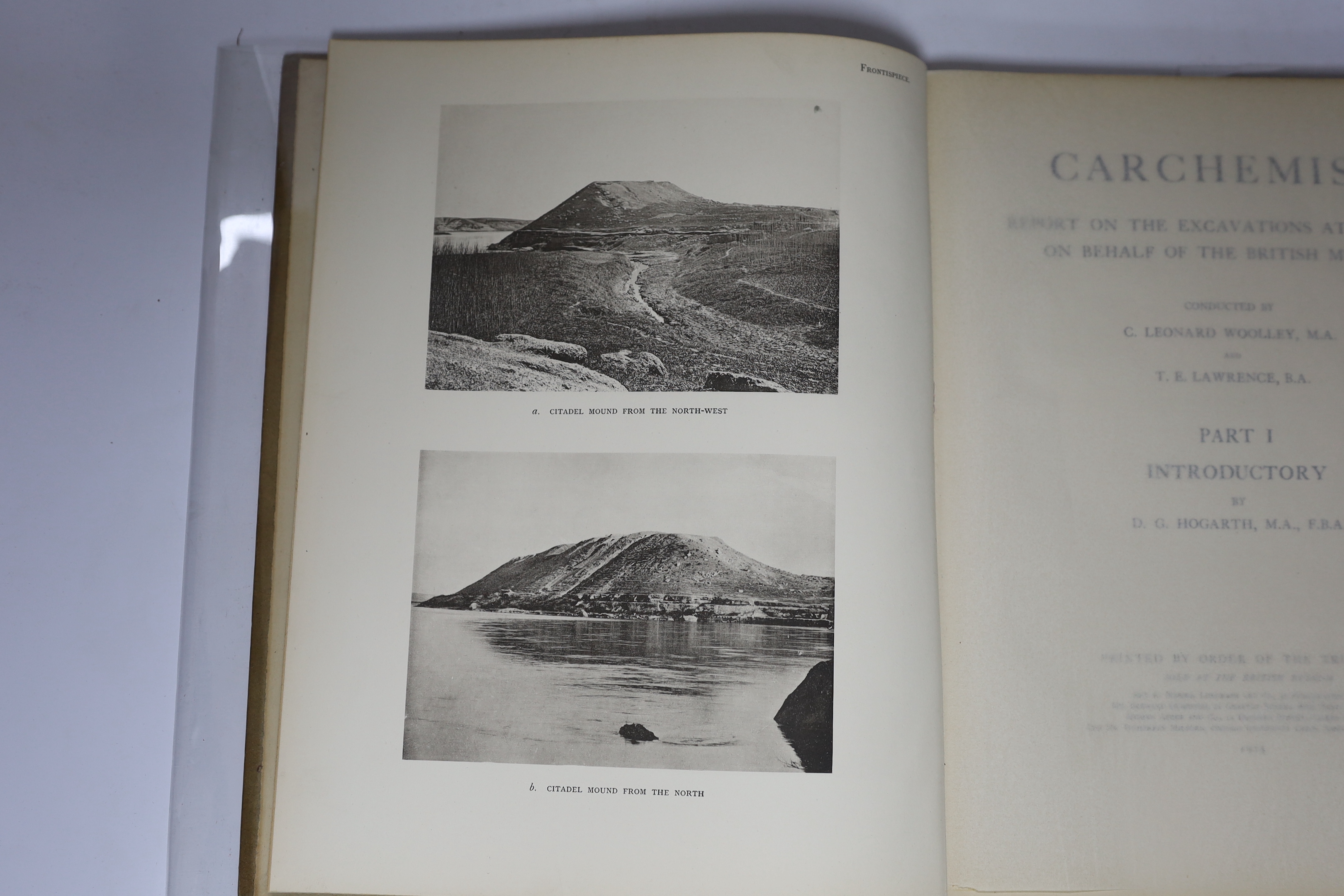 Lawrence, T.E, Woolley, C.L and Hogarth, D.G (intro) - Carchemish. Report on the Excavations at Djerabis on behalf of the British Museum, conducted by C. Leonard Woolley MA and TE Lawrence, Part I, British Museum 1914, F